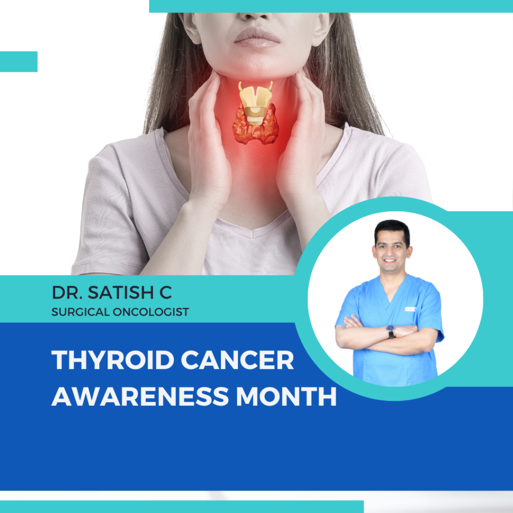 Thyroid Cancer Awareness Month, Thyroid Cancer Surgeon in Bangalore