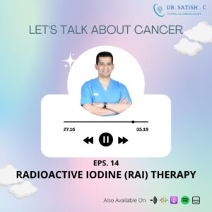 Radioactive Iodine (RAI) Therapy